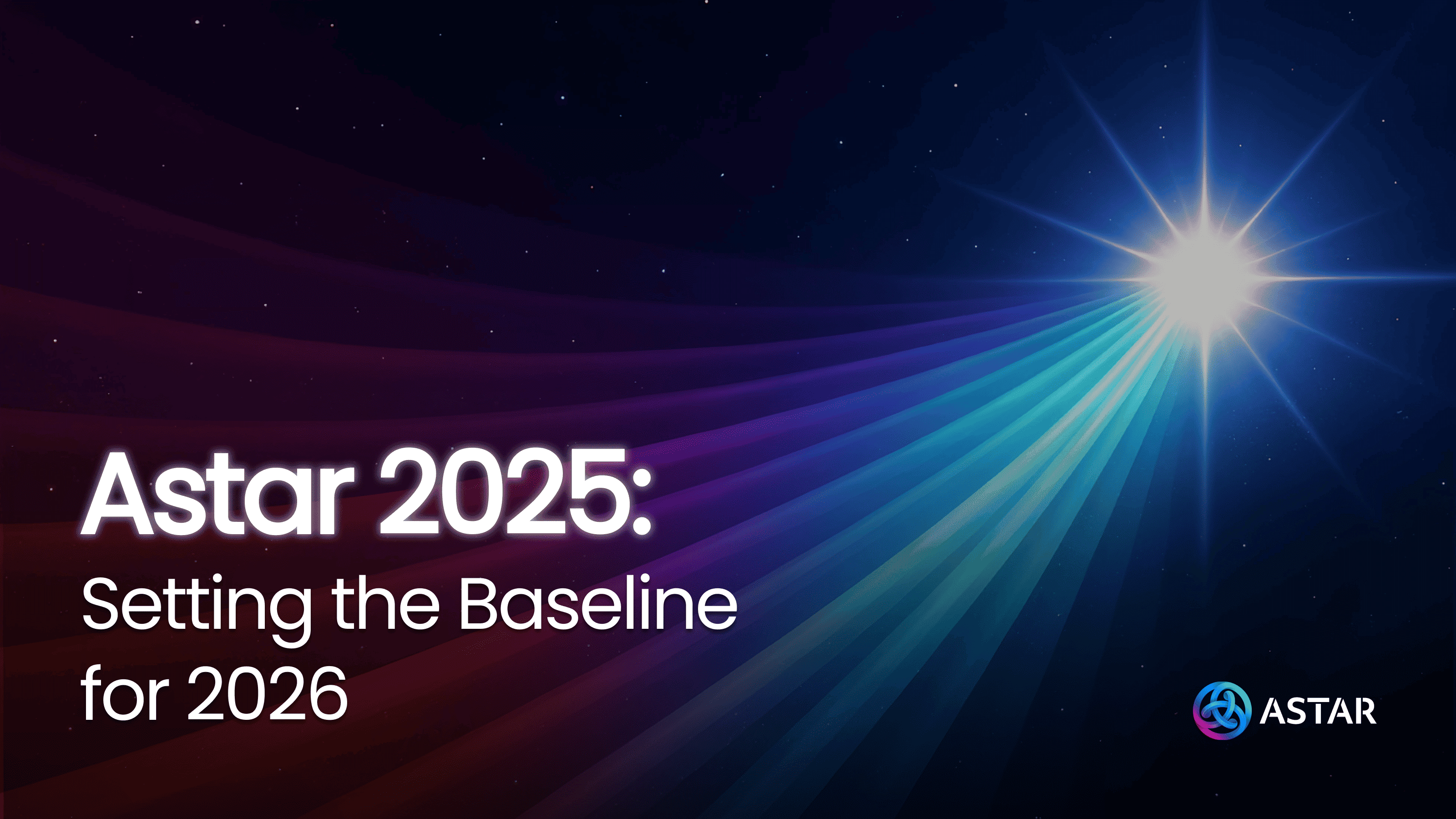 Astar in 2025: Setting the Baseline for 2026