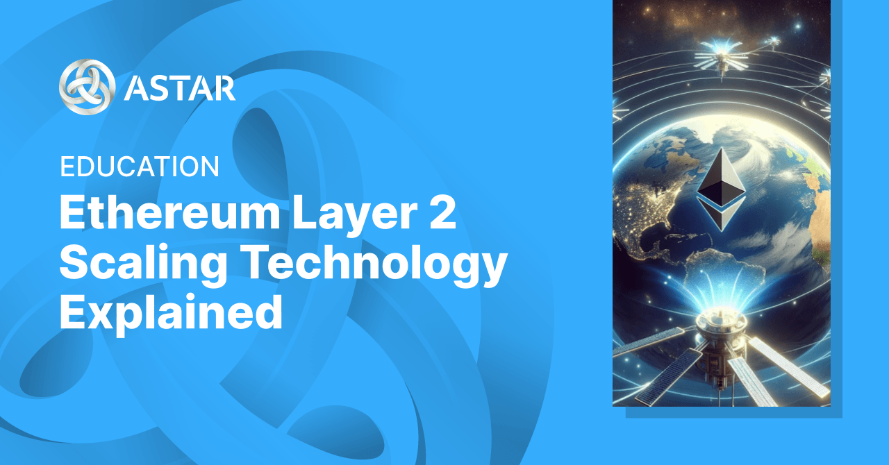 Ethereum Layer 2 Scaling Technologies Explained