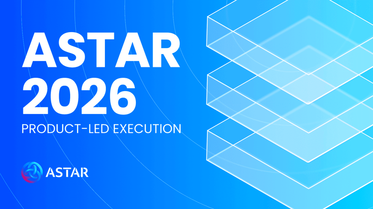 Astar 2026：プロダクトを軸とした実行戦略