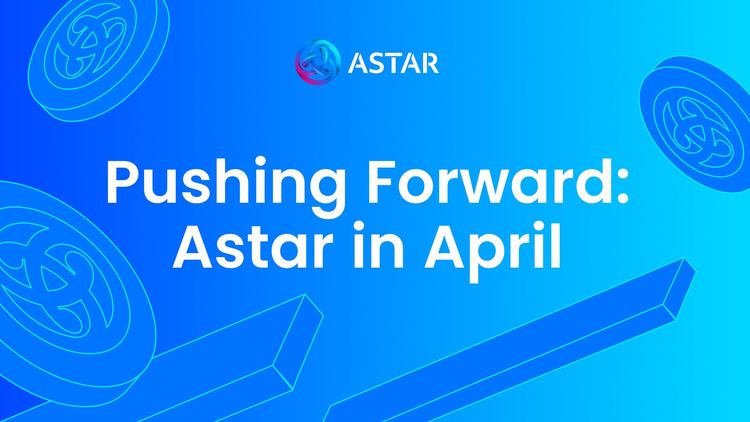 How Astar Leveled Up in April