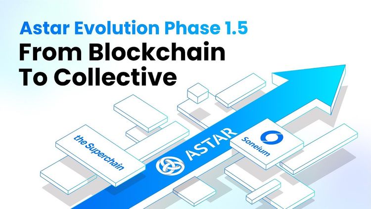 Astar Evolution Phase 1.5 Blockchain to Collective