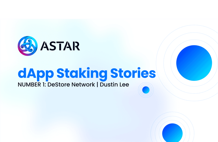 DApp Staking Stories #1: DeStore